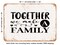 DECORATIVE METAL SIGN - together We Make a Family - 4 - Vintage Rusty Look
